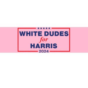 White Dudes For Harris2024 Bumper Sticker