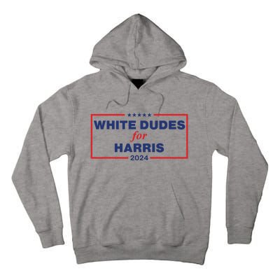 White Dudes For Harris2024 Tall Hoodie