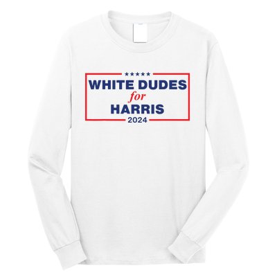 White Dudes For Harris2024 Long Sleeve Shirt