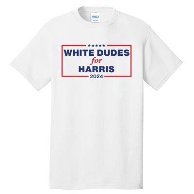 White Dudes For Harris2024 Tall T-Shirt