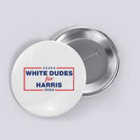 White Dudes For Harris2024 Button