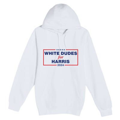 White Dudes For Harris2024 Premium Pullover Hoodie