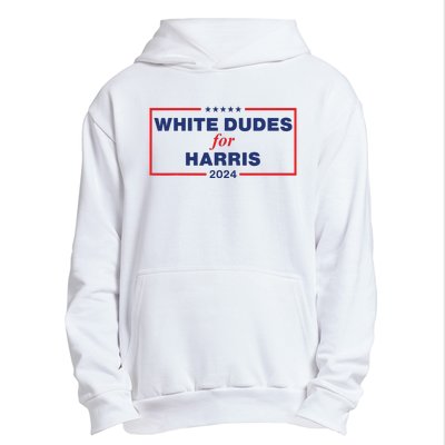 White Dudes For Harris2024 Urban Pullover Hoodie