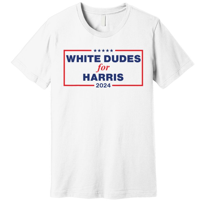 White Dudes For Harris2024 Premium T-Shirt