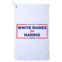 White Dudes For Harris2024 Platinum Collection Golf Towel