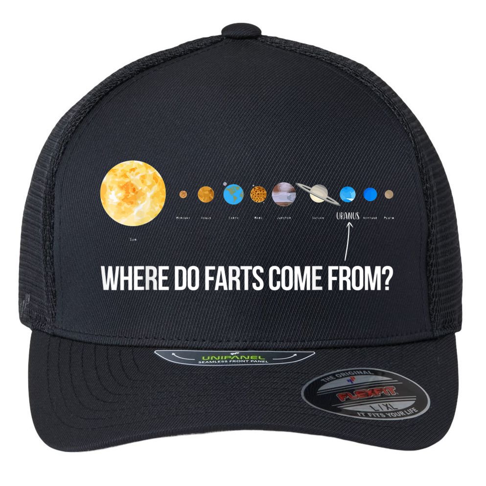 Where Do Farts Come From Uranus Funny Universe Flexfit Unipanel Trucker Cap