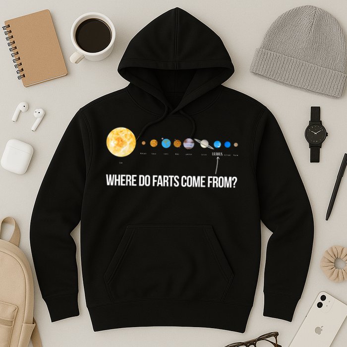 Where Do Farts Come From Uranus Funny Universe Hoodie