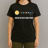 Where Do Farts Come From Uranus Funny Universe T-Shirt