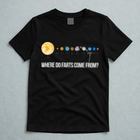 Where Do Farts Come From Uranus Funny Universe T-Shirt
