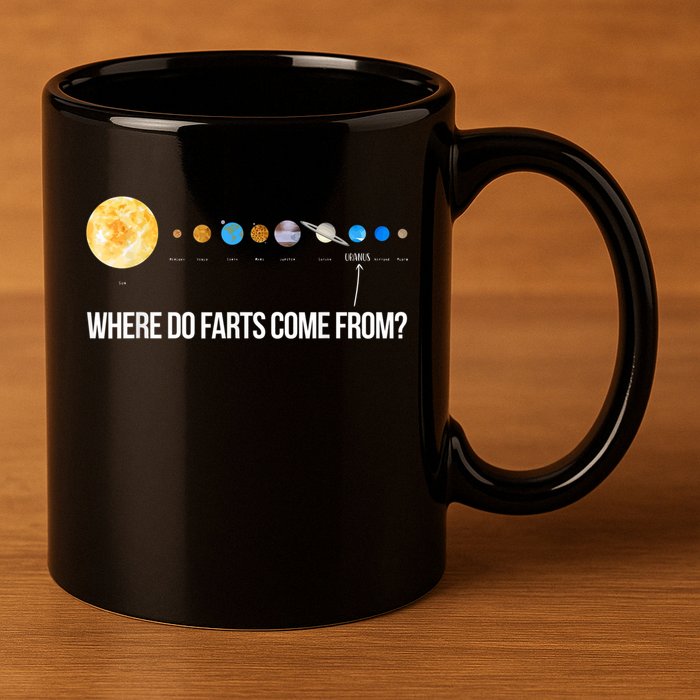 Where Do Farts Come From Uranus Funny Universe 11oz C Handle Ceramic Mug