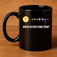 Where Do Farts Come From Uranus Funny Universe 11oz C Handle Ceramic Mug
