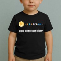 Where Do Farts Come From Uranus Funny Universe Toddler T-Shirt