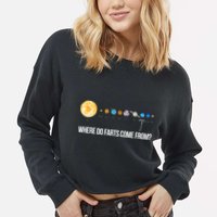 Where Do Farts Come From Uranus Funny Universe Cropped Pullover Crew