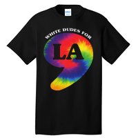 White Dudes For Kamala Harris Comma La Tie Die Tall T-Shirt