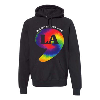 White Dudes For Kamala Harris Comma La Tie Die Premium Hoodie