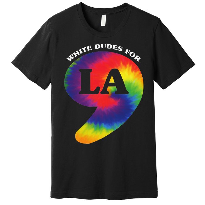 White Dudes For Kamala Harris Comma La Tie Die Premium T-Shirt