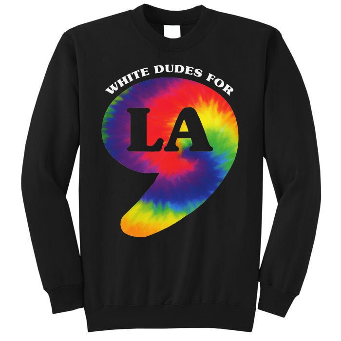 White Dudes For Kamala Harris Comma La Tie Die Tall Sweatshirt