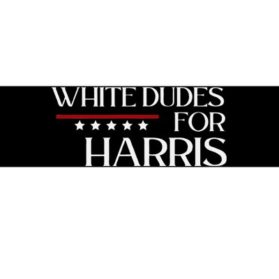 White Dudes For Kamala Harris 2024 Bumper Sticker