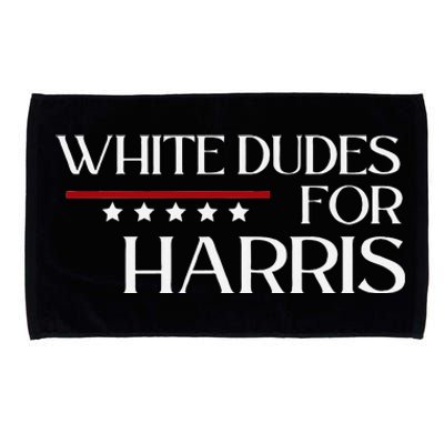 White Dudes For Kamala Harris 2024 Microfiber Hand Towel