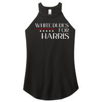 White Dudes For Kamala Harris 2024 Women’s Perfect Tri Rocker Tank