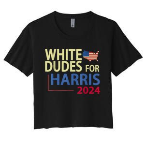 White Dudes For Kamalaharris 2024 President Women's Crop Top Tee