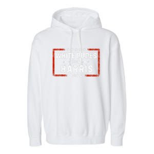 White Dudes For Harris Support President Kamala Usa Flag Kamalaharris Garment-Dyed Fleece Hoodie