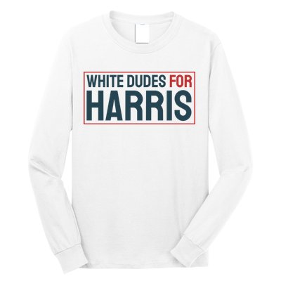 White Dudes For Harris 2024 Long Sleeve Shirt