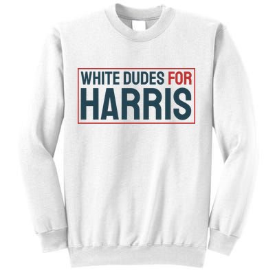 White Dudes For Harris 2024 Sweatshirt