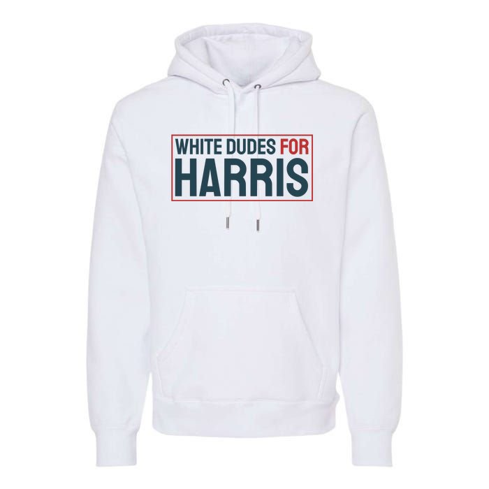 White Dudes For Harris 2024 Premium Hoodie