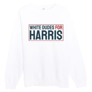 White Dudes For Harris 2024 Premium Crewneck Sweatshirt