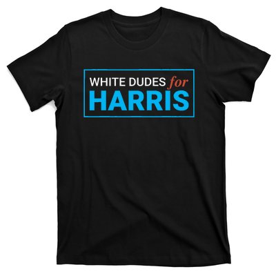 White Dudes For Kamala Harris 2024 President T-Shirt