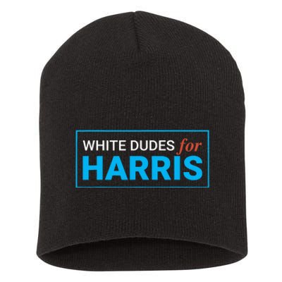 White Dudes For Kamala Harris 2024 President Short Acrylic Beanie