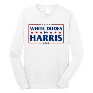 White Dudes For Harris 2024 Long Sleeve Shirt