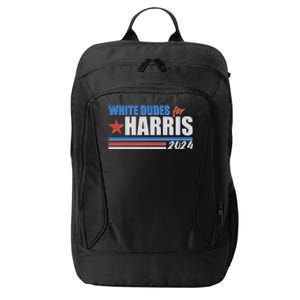 White Dudes For Kamala Harris 2024 City Backpack