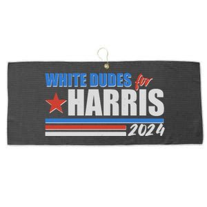 White Dudes For Kamala Harris 2024 Large Microfiber Waffle Golf Towel