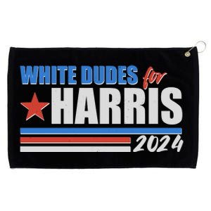 White Dudes For Kamala Harris 2024 Grommeted Golf Towel