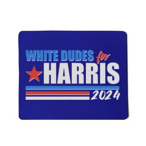 White Dudes For Kamala Harris 2024 Mousepad