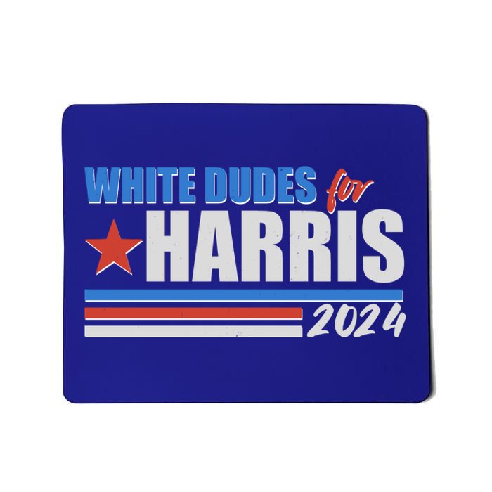 White Dudes For Kamala Harris 2024 Mousepad