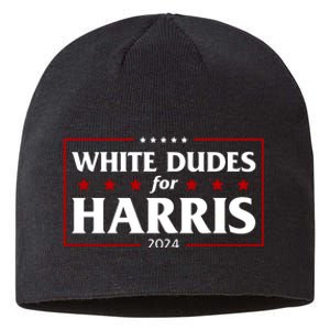 White Dudes For Harris 2024 Sustainable Beanie