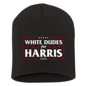 White Dudes For Harris 2024 Short Acrylic Beanie