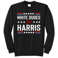 White Dudes For Kamala Harris President 2024 Election Kamalaharris Sweatshirt