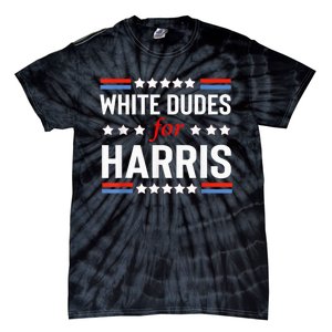 White Dudes For Kamala Harris President 2024 Election Kamalaharris Tie-Dye T-Shirt