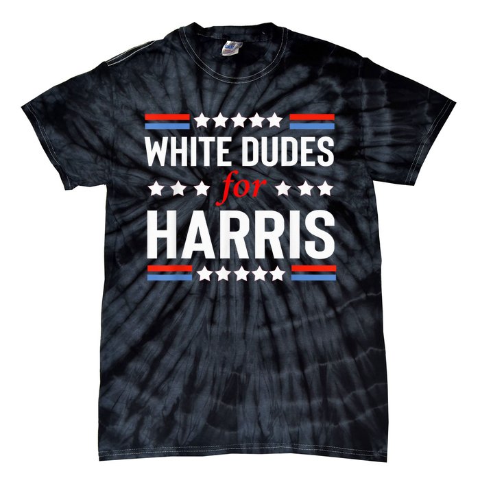 White Dudes For Kamala Harris President 2024 Election Kamalaharris Tie-Dye T-Shirt