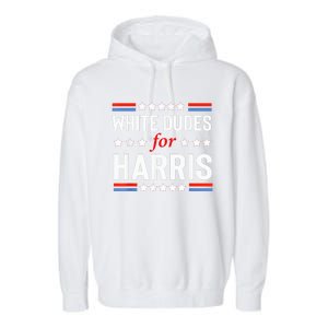 White Dudes For Kamala Harris President 2024 Election Kamalaharris Garment-Dyed Fleece Hoodie