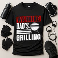 Warning DadS Grilling FatherS Day Graphic Cooling Performance Crew T-Shirt
