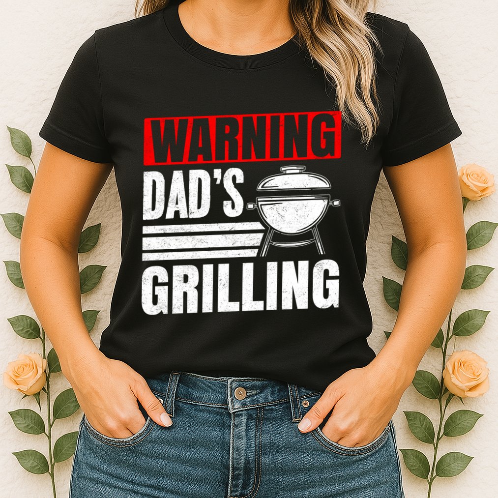 Warning DadS Grilling FatherS Day Graphic Womens T-Shirt
