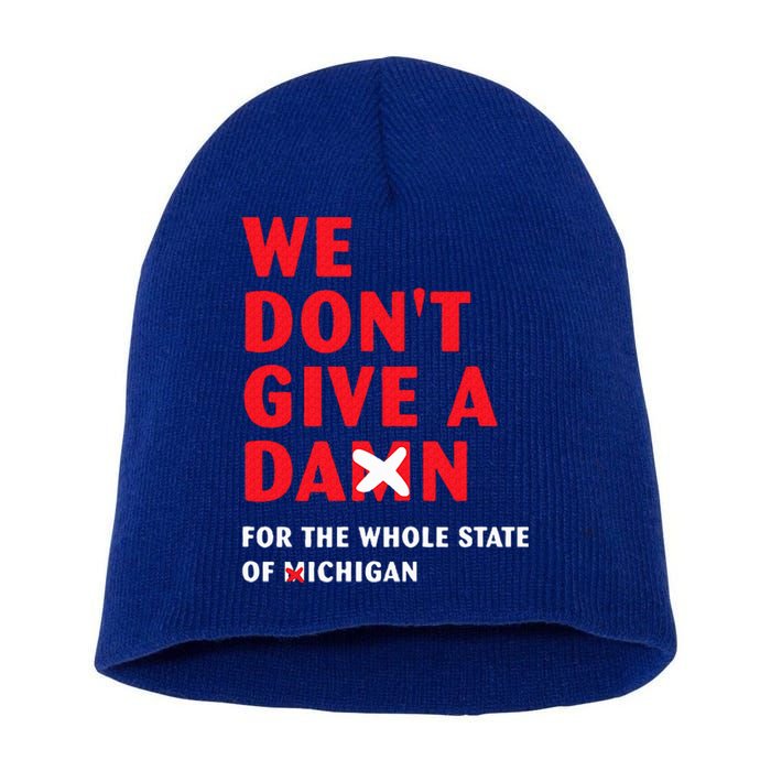 We don't give a damn for the whole state of Michigan  Short Acrylic Beanie