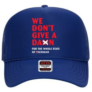 We don't give a damn for the whole state of Michigan  High Crown Mesh Back Trucker Hat