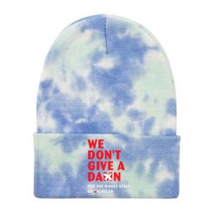 We don't give a damn for the whole state of Michigan  Tie Dye 12in Knit Beanie