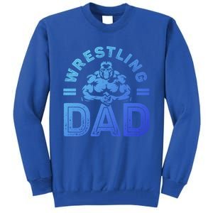 Wrestling Dad Gift Wrestle Lover Daddy Wrestler Gift Tall Sweatshirt